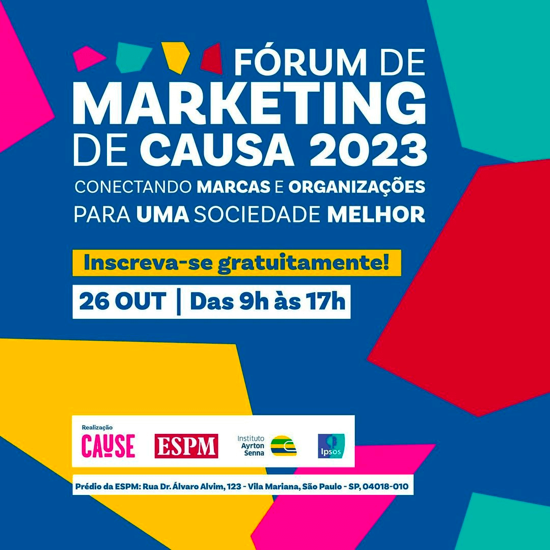 Fórum de Marketing de Causa 2023: Conectando Marcas e Organizações para uma sociedade melhor